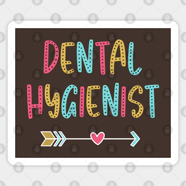 Dental Hygienist - Fun & Casual Boho Design Magnet by best-vibes-only